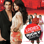 Ladies Vs Ricky Bahl - Salim-Sulaiman Song Download